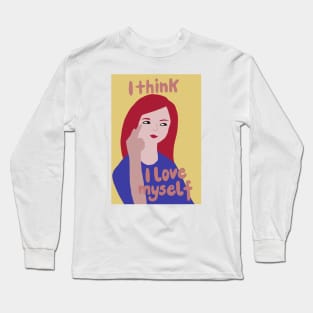 I think I love myself Long Sleeve T-Shirt